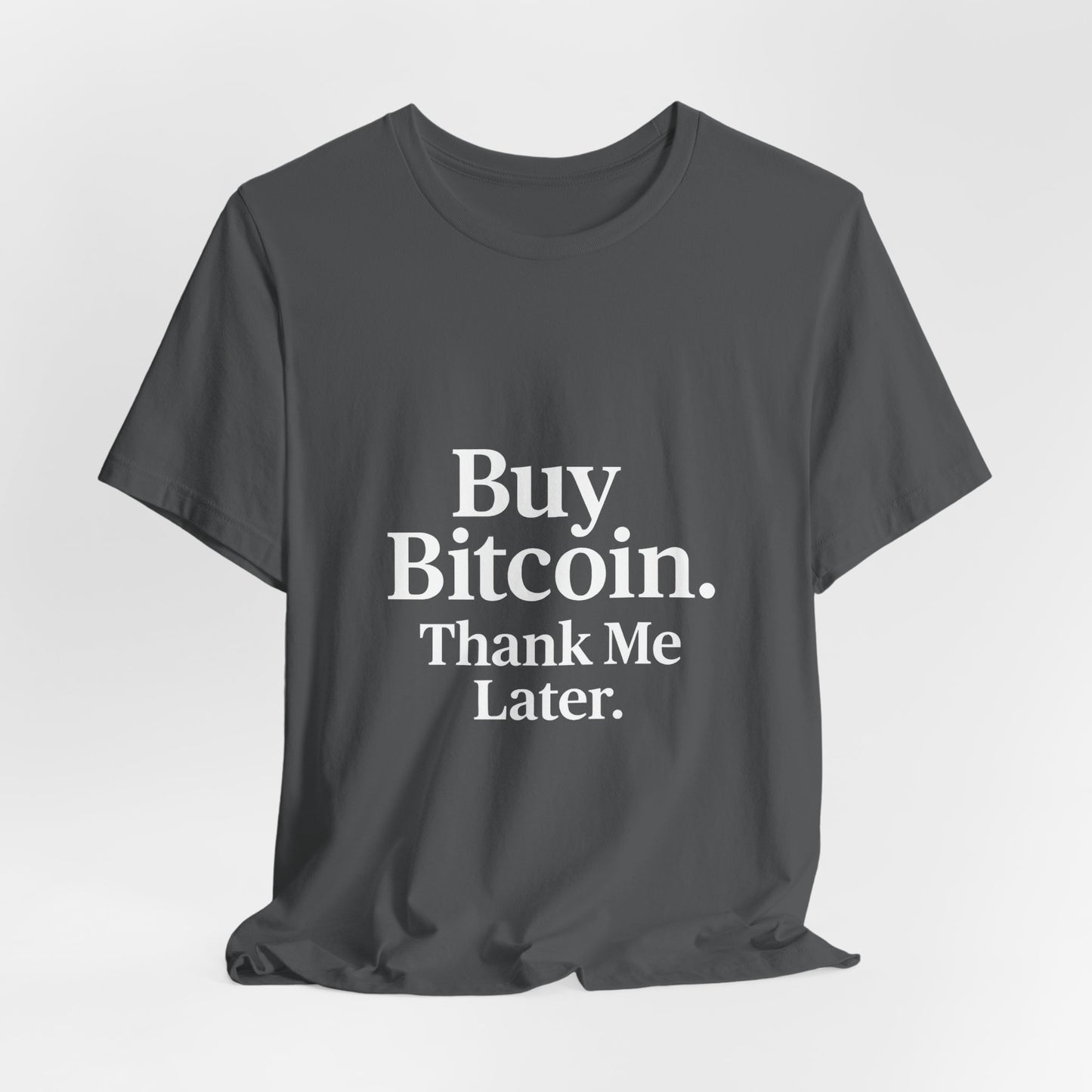 Premium Crypto T-Shirt - Buy Bitcoin Thank Me Later Design by TheBullThread