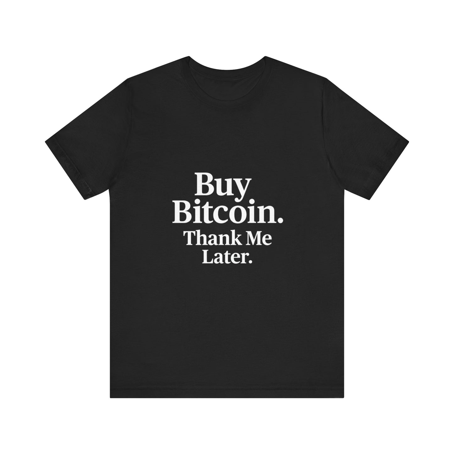 Premium Crypto T-Shirt - Buy Bitcoin Thank Me Later Design by TheBullThread