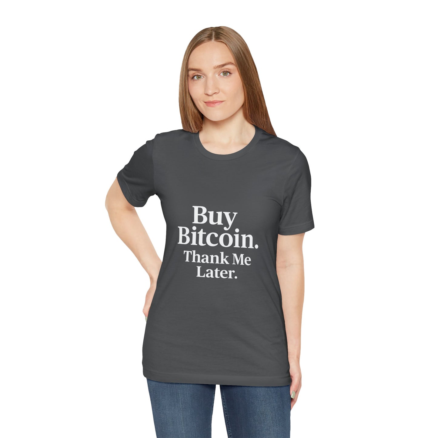 Premium Crypto T-Shirt - Buy Bitcoin Thank Me Later Design by TheBullThread
