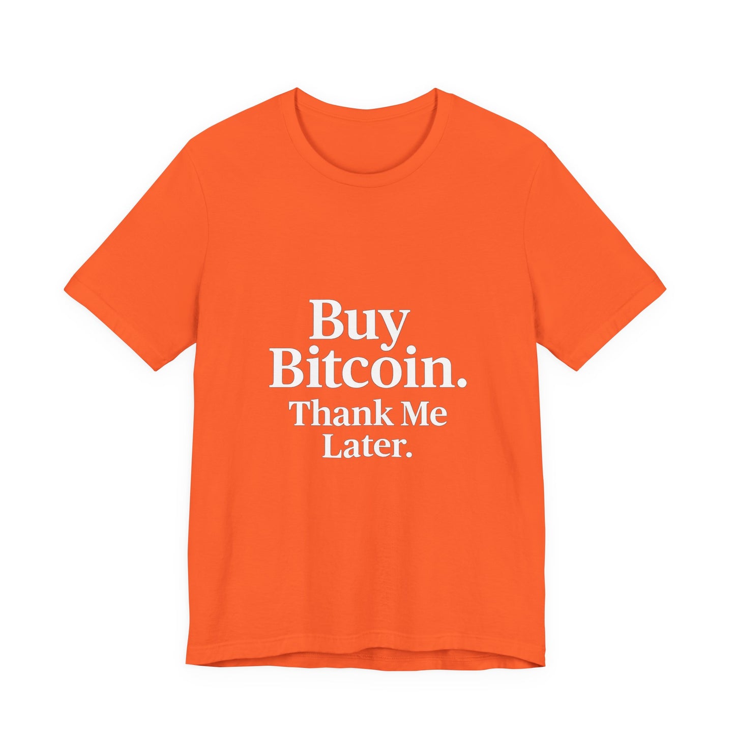 Premium Crypto T-Shirt - Buy Bitcoin Thank Me Later Design by TheBullThread
