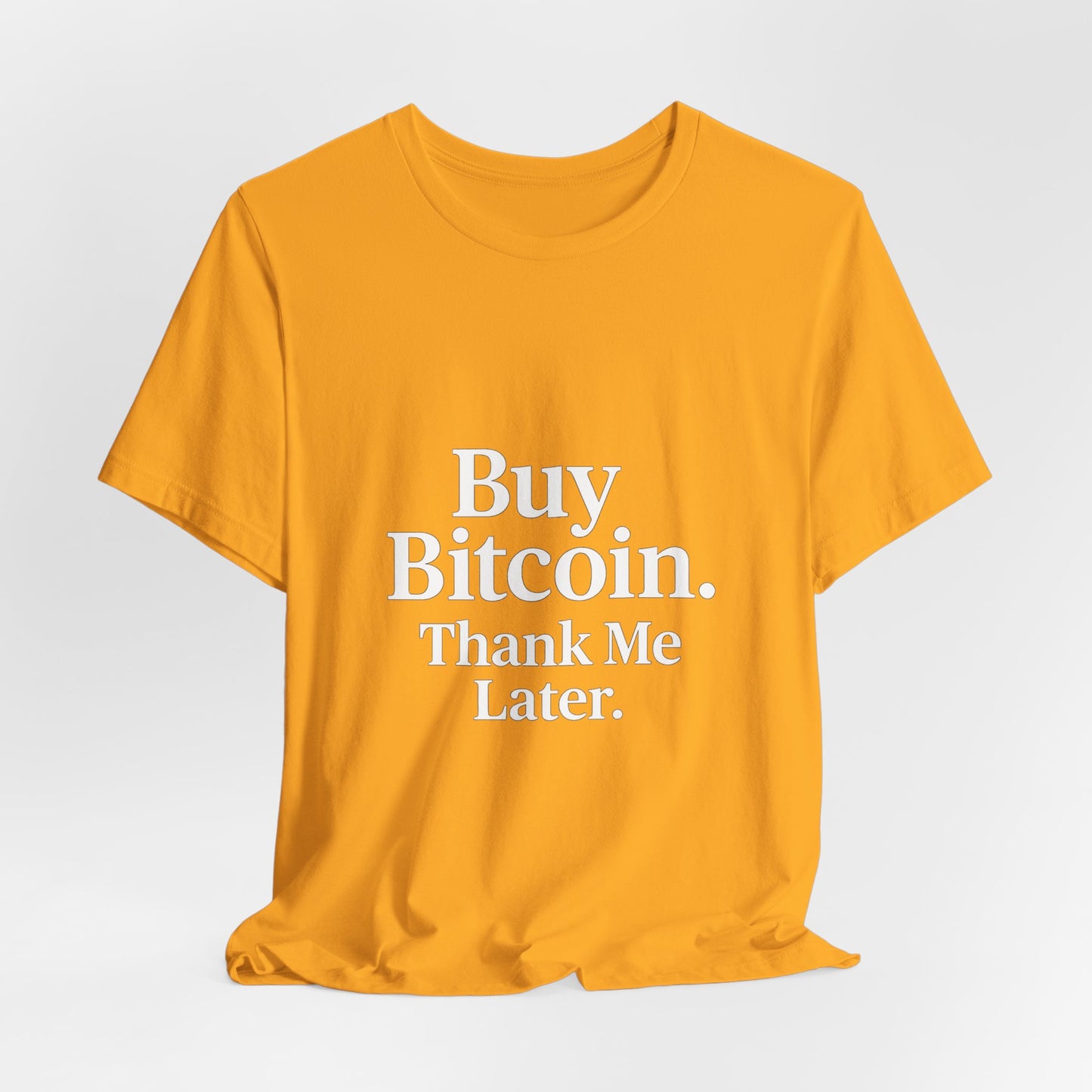 Premium Crypto T-Shirt - Buy Bitcoin Thank Me Later Design by TheBullThread