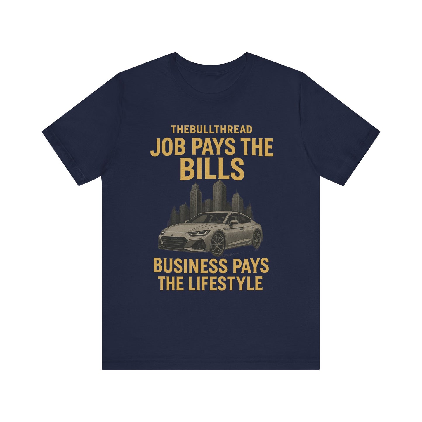 Premium Gold Motivational Streetwear Tee by The BullThread | Job Pays the Bills Business Pays the Lifestyle | Luxury Investor Shirt
