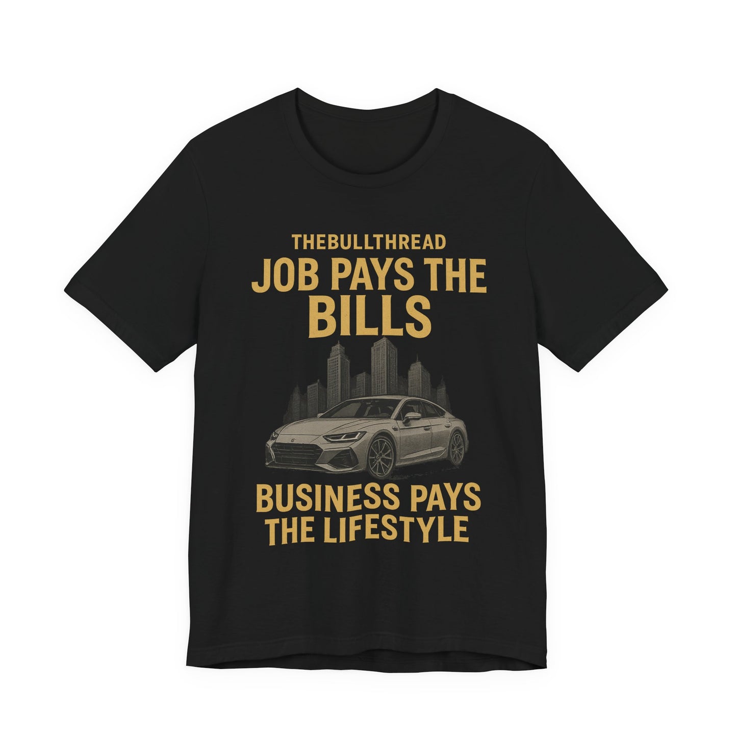 Premium Gold Motivational Streetwear Tee by The BullThread | Job Pays the Bills Business Pays the Lifestyle | Luxury Investor Shirt