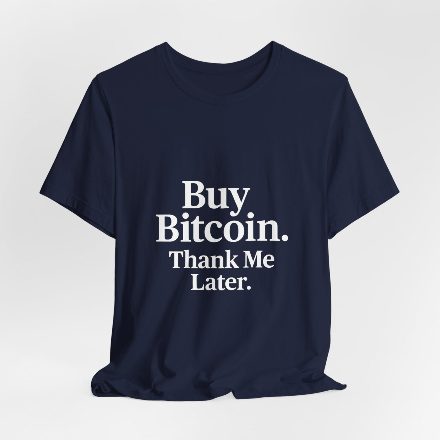 Premium Crypto T-Shirt - Buy Bitcoin Thank Me Later Design by TheBullThread