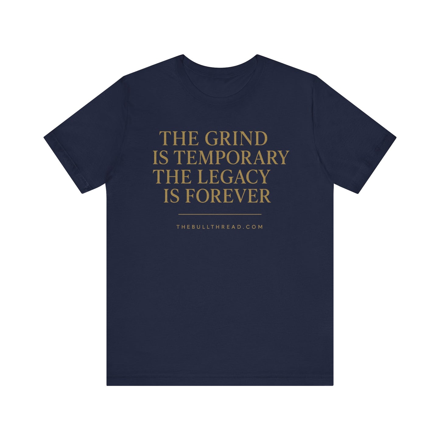 The Grind is Temporary Legacy is Forever Shirt - Motivational Quote Tee - Charging Bull Gold Print Streetwear - Entrepreneur Investor Shirt