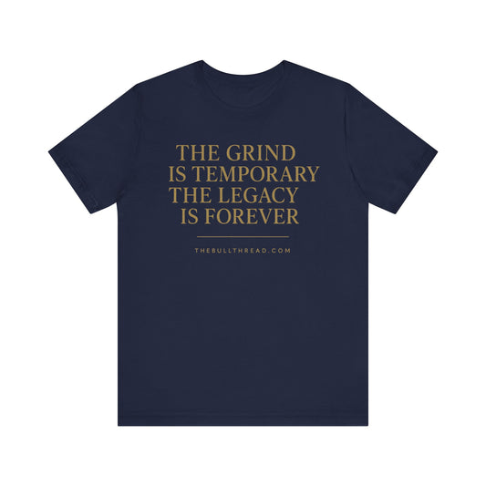 The Grind is Temporary Legacy is Forever Shirt - Motivational Quote Tee - Charging Bull Gold Print Streetwear - Entrepreneur Investor Shirt