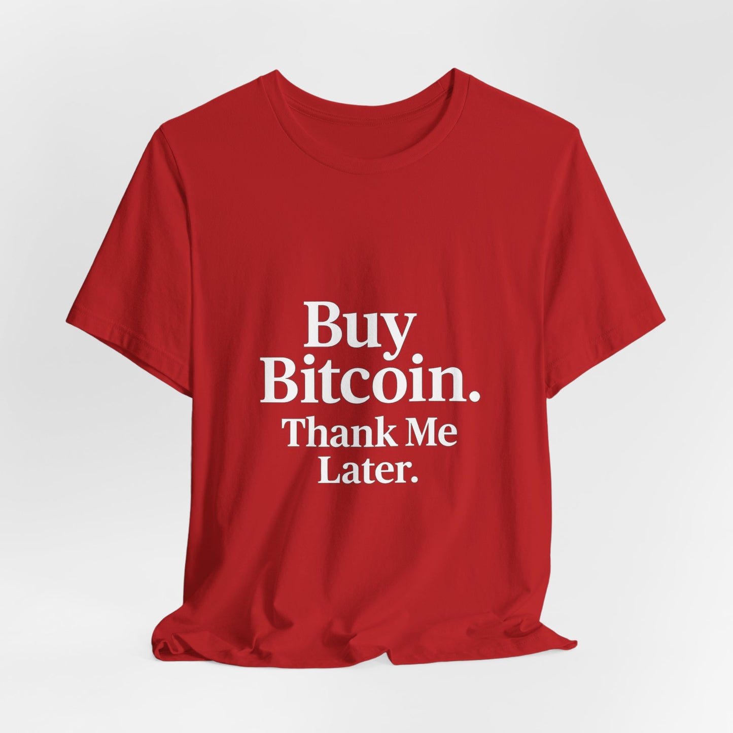 Premium Crypto T-Shirt - Buy Bitcoin Thank Me Later Design by TheBullThread