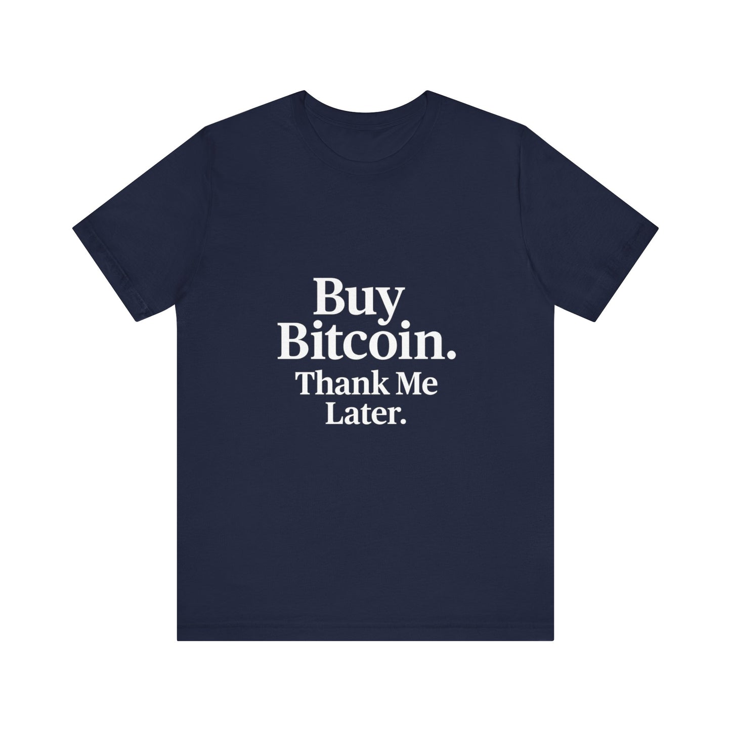 Premium Crypto T-Shirt - Buy Bitcoin Thank Me Later Design by TheBullThread