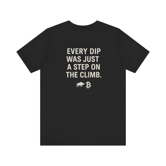 The Climb - Bitcoin Price Chart & Quote Shirt - BTC Bull Market Crypto Mindset Tee - Front + Back Design.