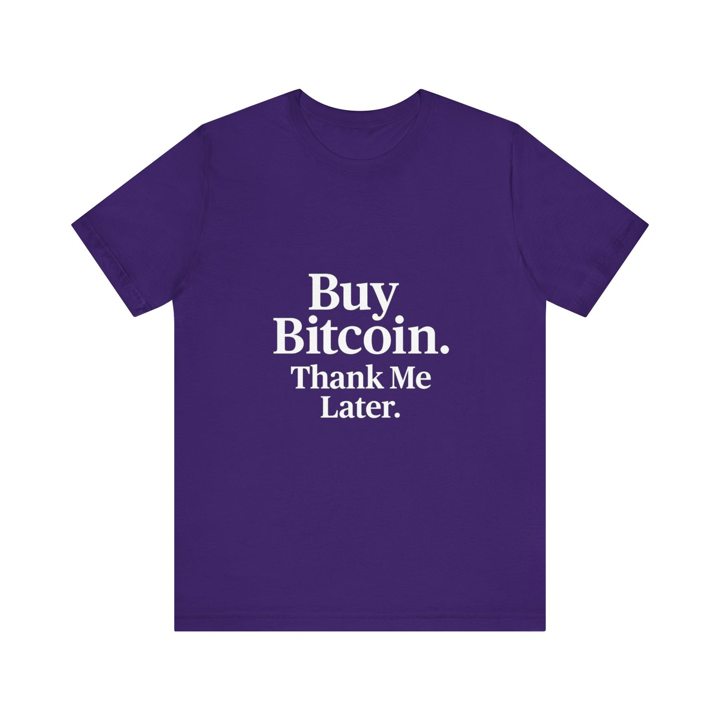 Premium Crypto T-Shirt - Buy Bitcoin Thank Me Later Design by TheBullThread