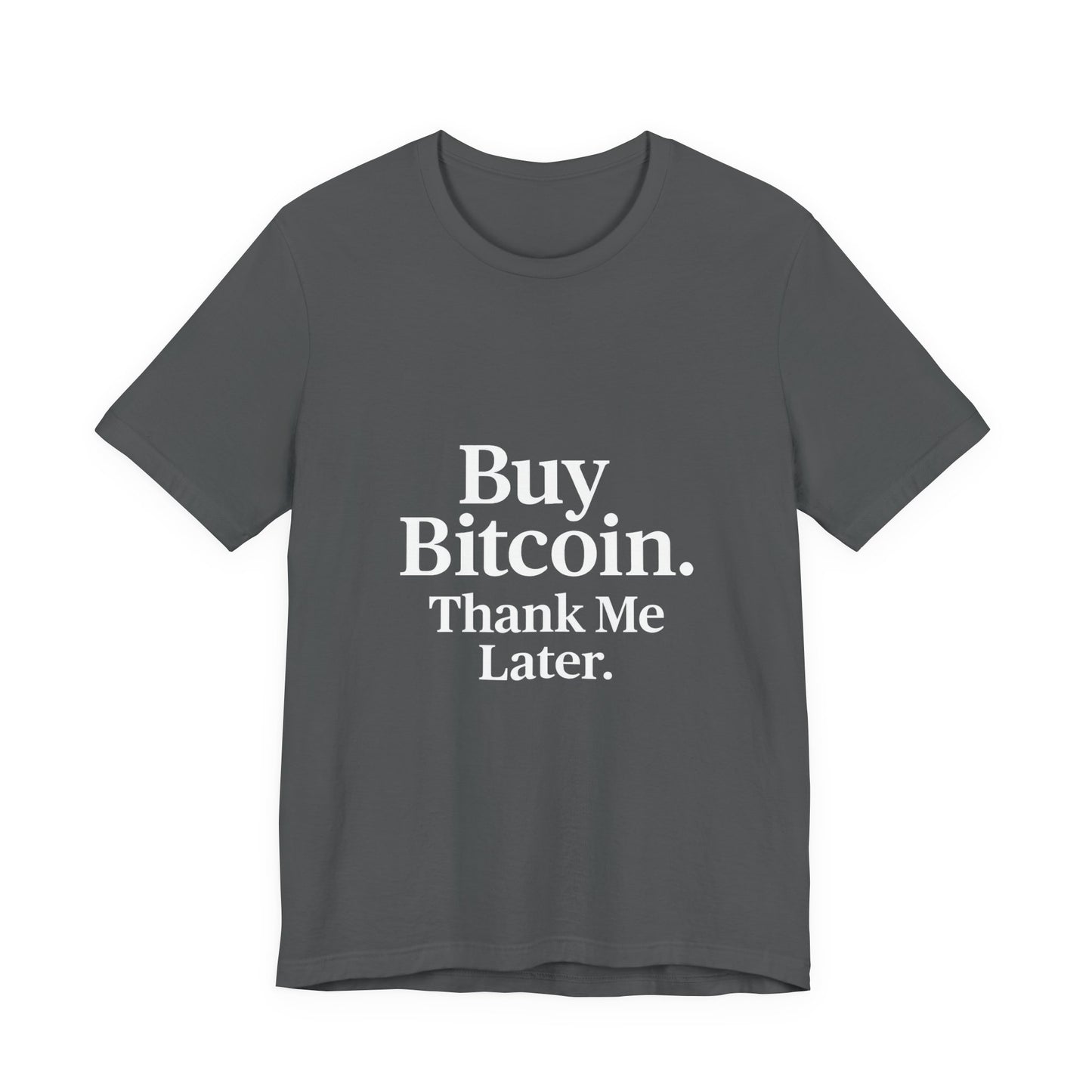 Premium Crypto T-Shirt - Buy Bitcoin Thank Me Later Design by TheBullThread