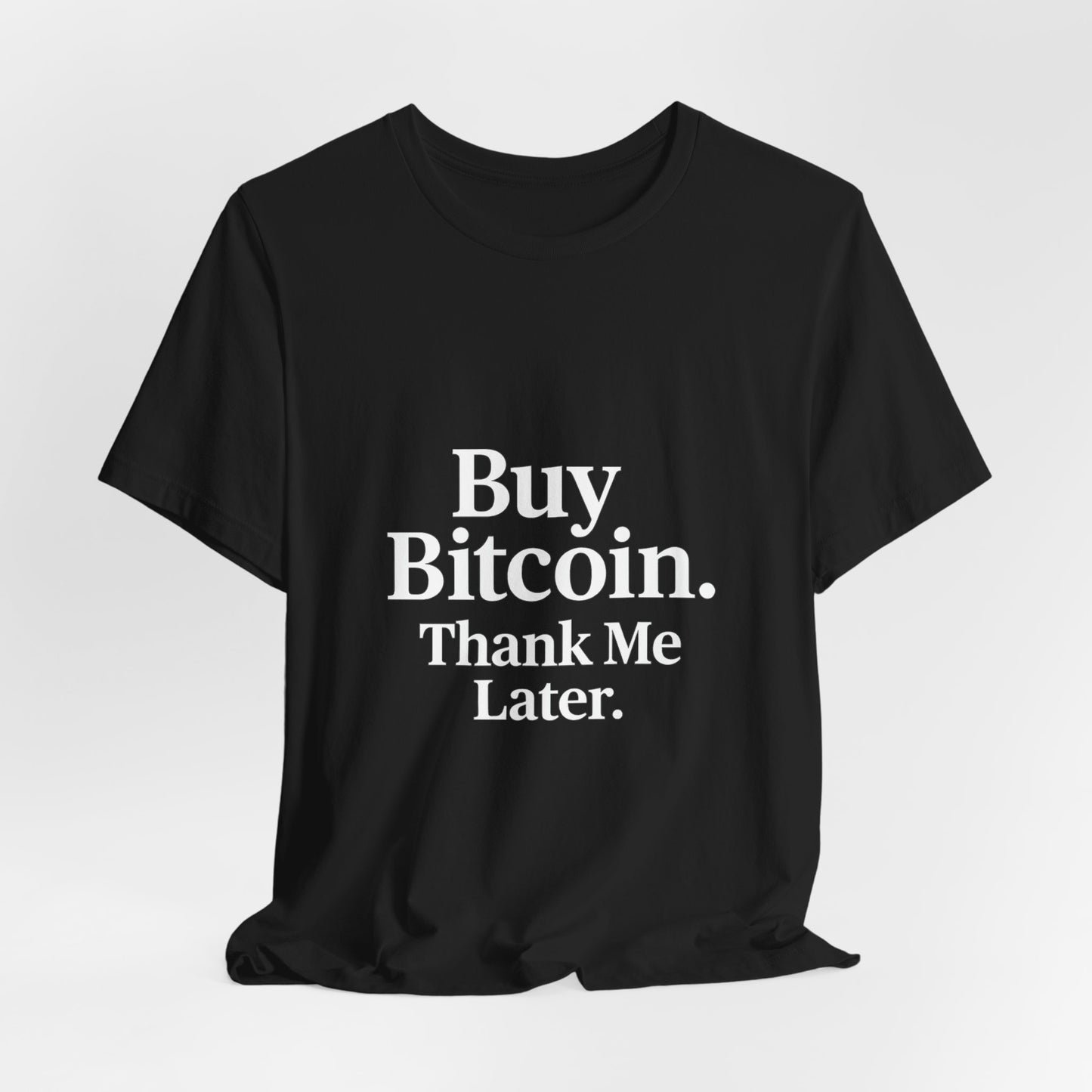 Premium Crypto T-Shirt - Buy Bitcoin Thank Me Later Design by TheBullThread