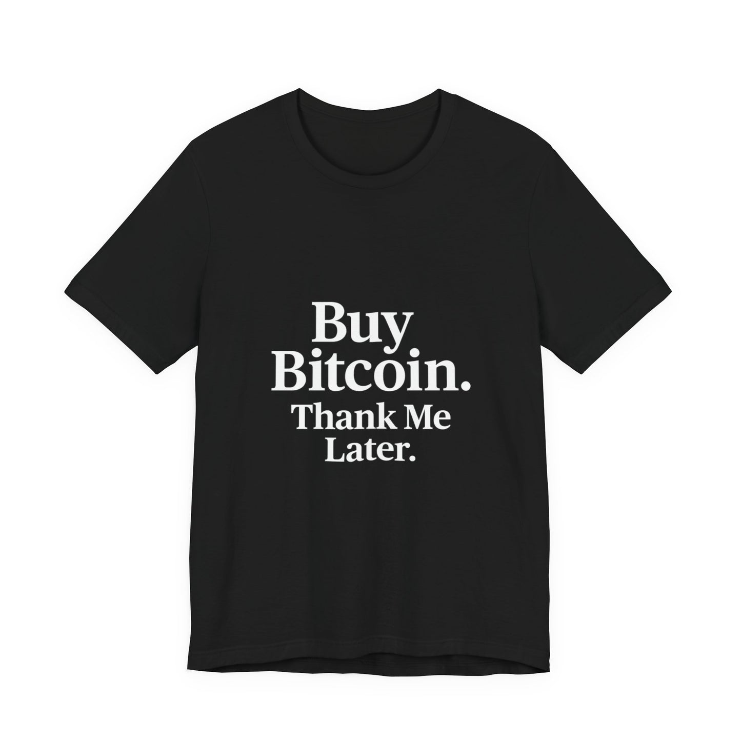 Premium Crypto T-Shirt - Buy Bitcoin Thank Me Later Design by TheBullThread