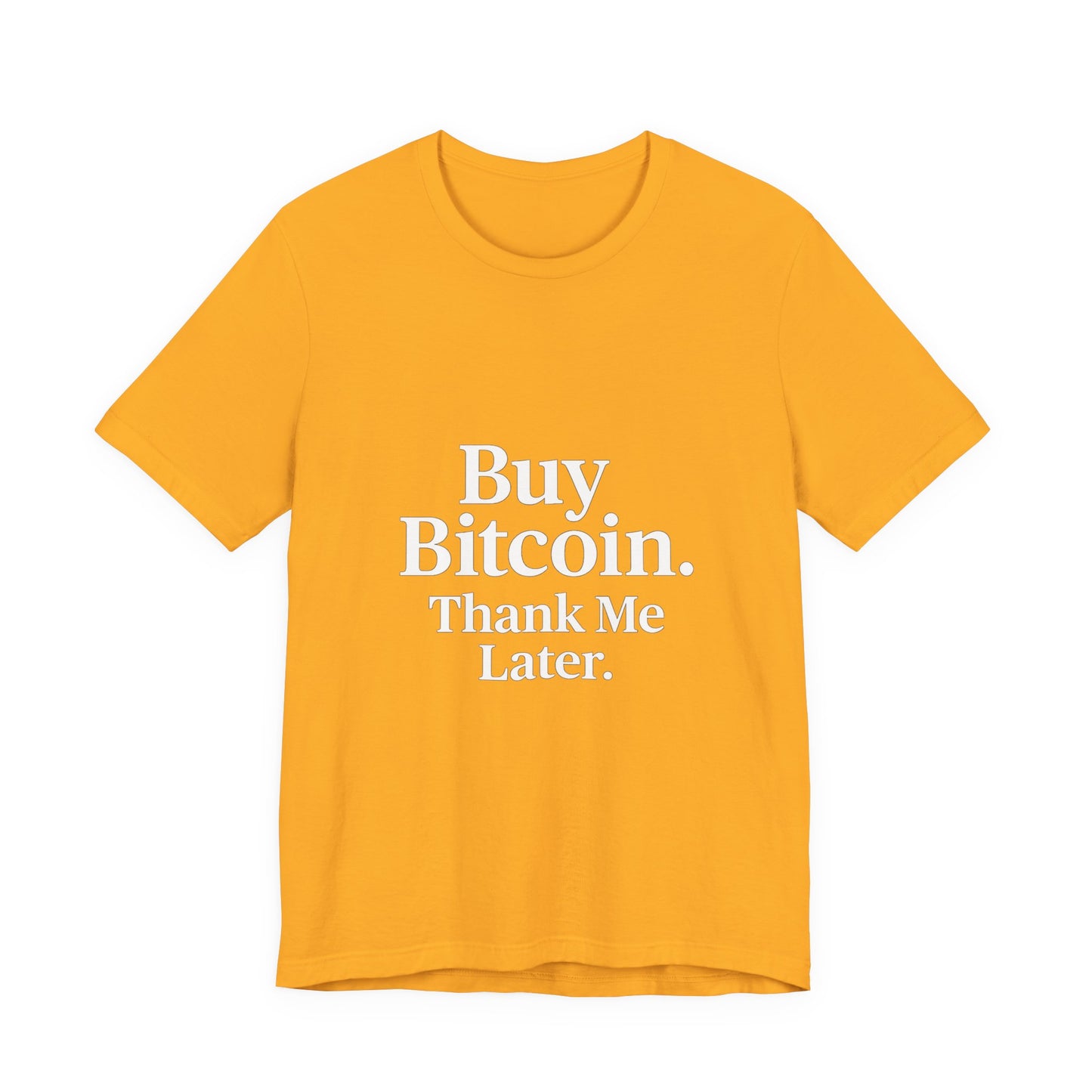 Premium Crypto T-Shirt - Buy Bitcoin Thank Me Later Design by TheBullThread