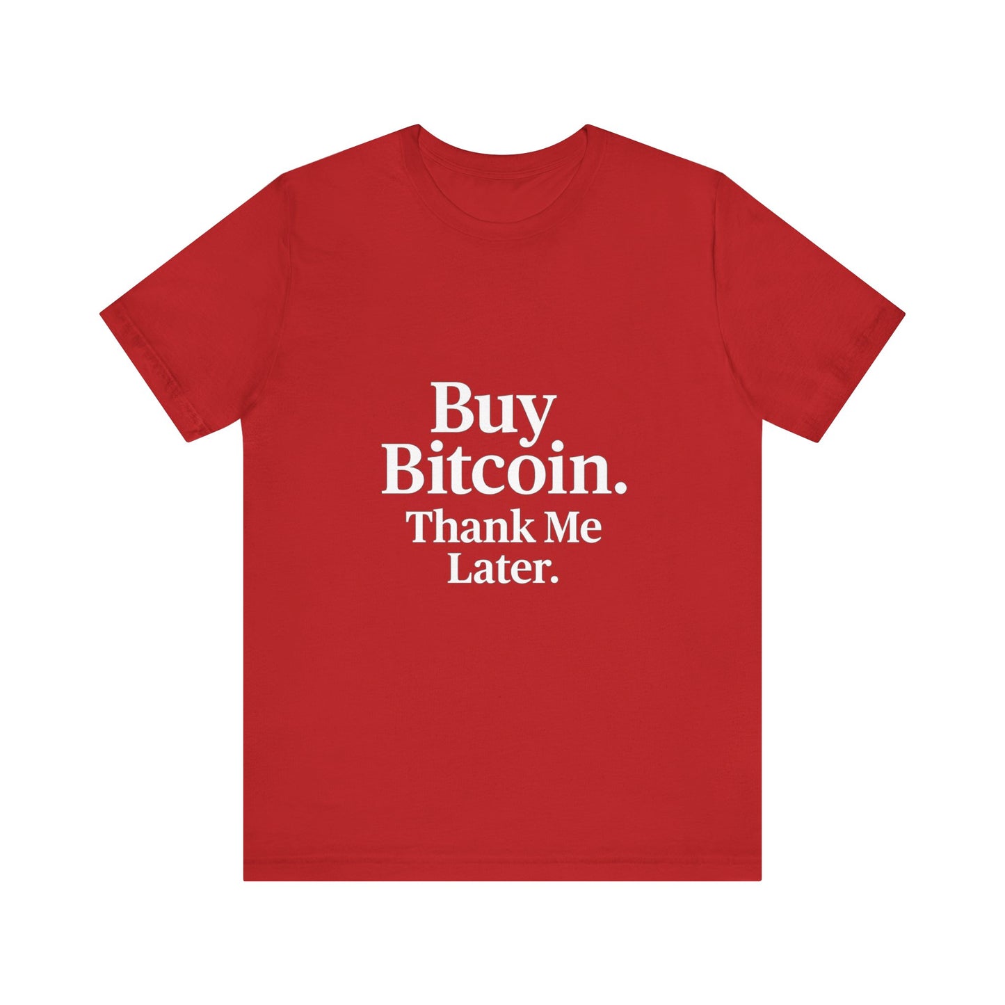 Premium Crypto T-Shirt - Buy Bitcoin Thank Me Later Design by TheBullThread
