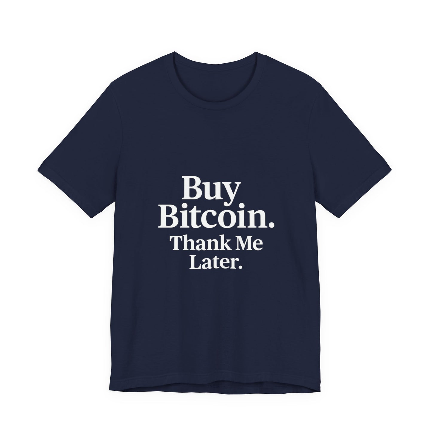 Premium Crypto T-Shirt - Buy Bitcoin Thank Me Later Design by TheBullThread