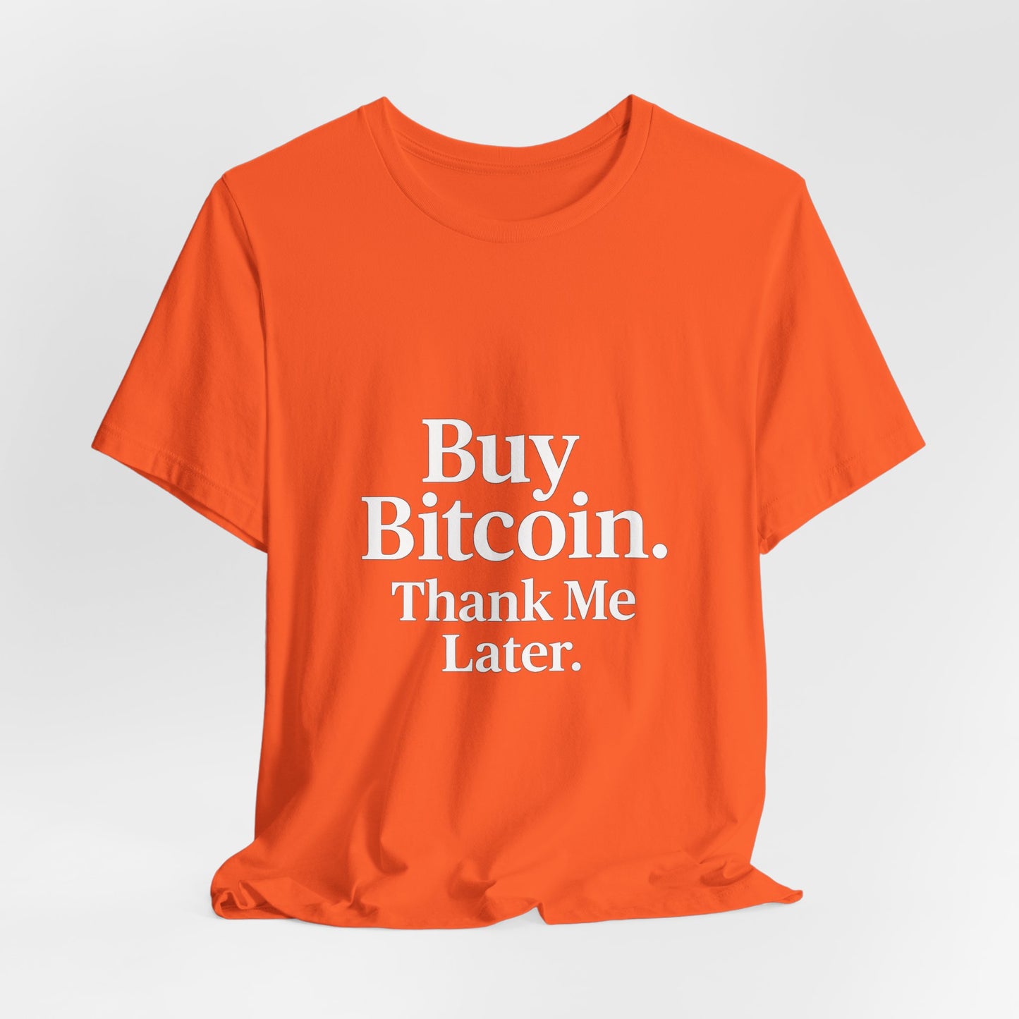 Premium Crypto T-Shirt - Buy Bitcoin Thank Me Later Design by TheBullThread