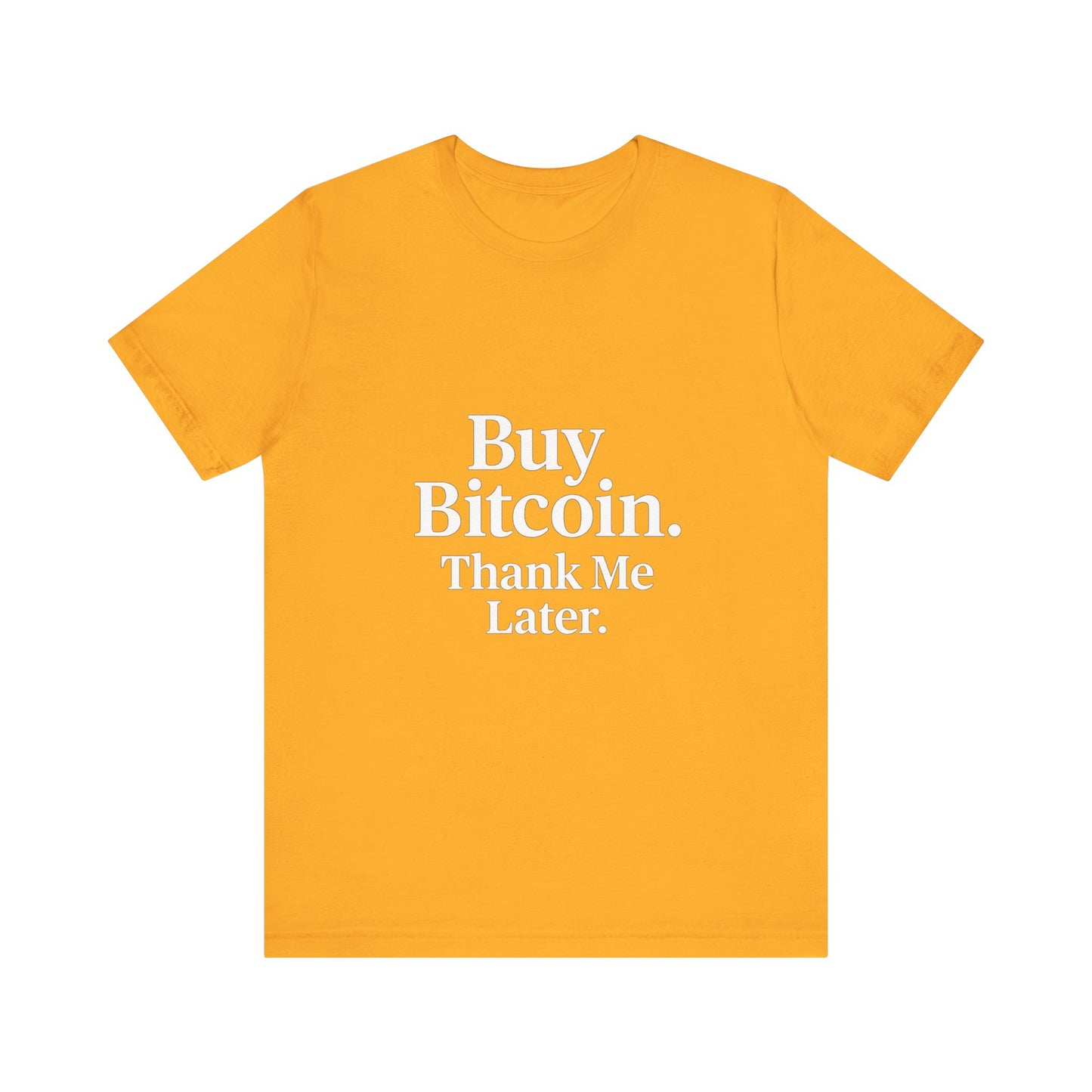 Premium Crypto T-Shirt - Buy Bitcoin Thank Me Later Design by TheBullThread
