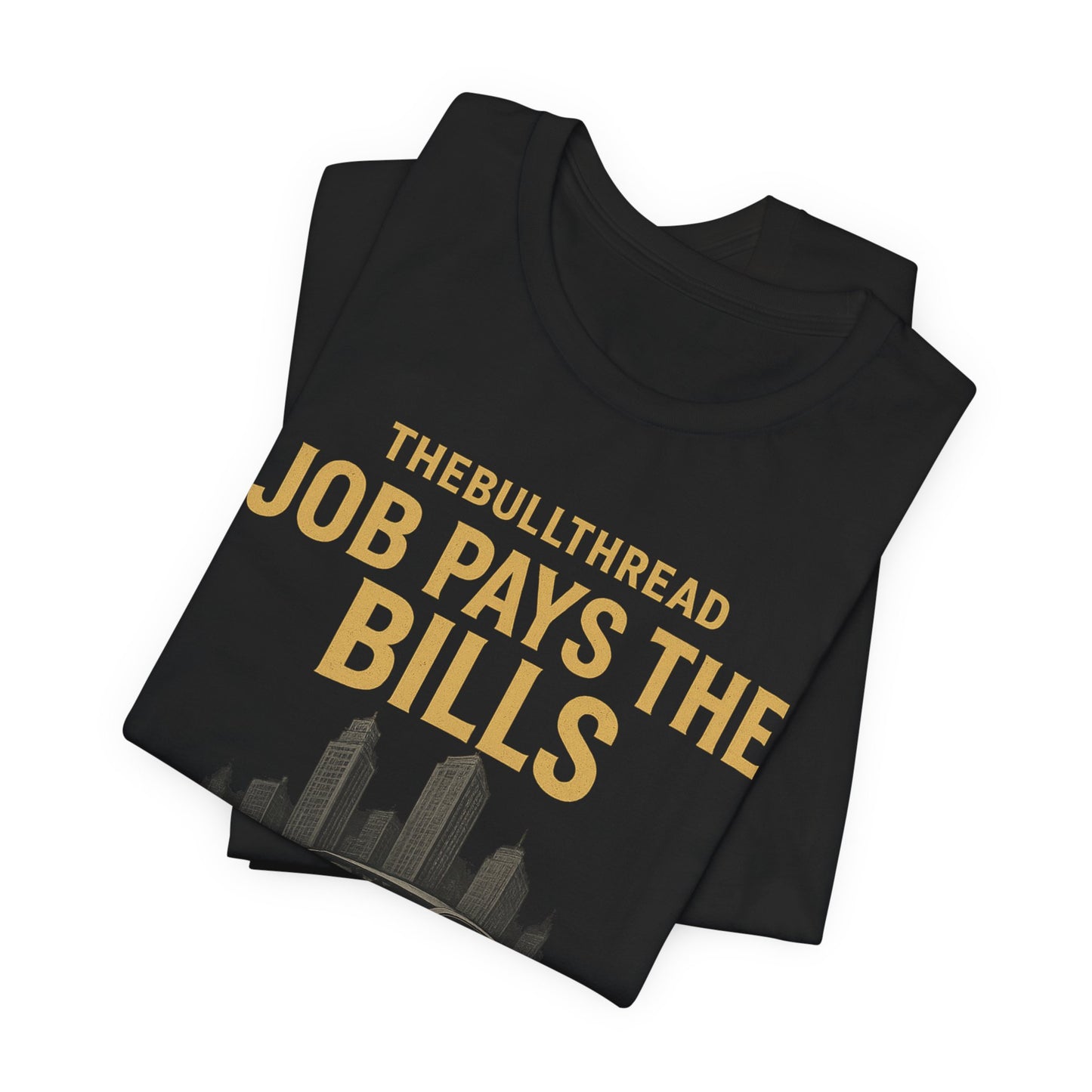 Premium Gold Motivational Streetwear Tee by The BullThread | Job Pays the Bills Business Pays the Lifestyle | Luxury Investor Shirt