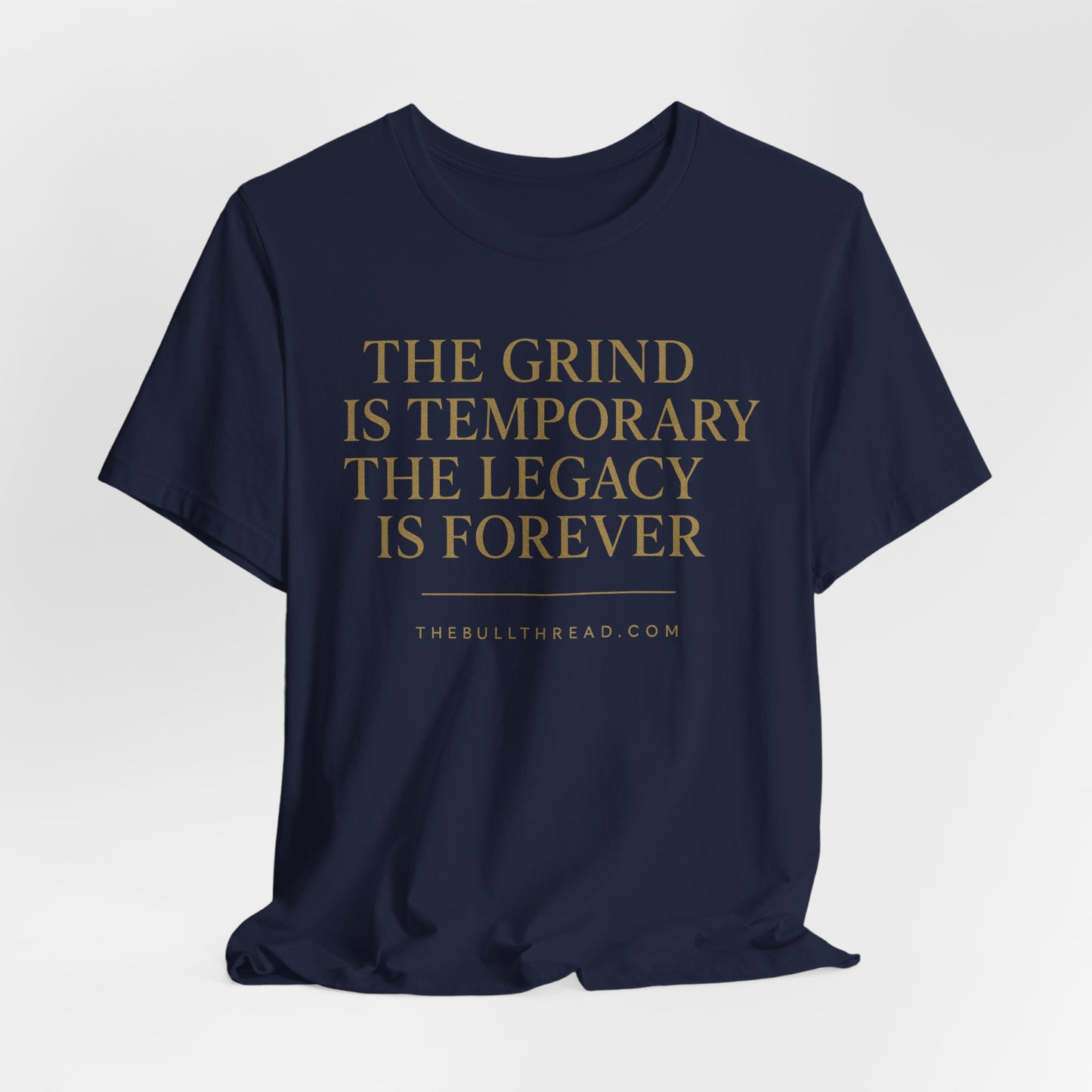 The Grind is Temporary Legacy is Forever Shirt - Motivational Quote Tee - Charging Bull Gold Print Streetwear - Entrepreneur Investor Shirt